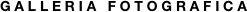 GALLERIA FOTOGRAFICA